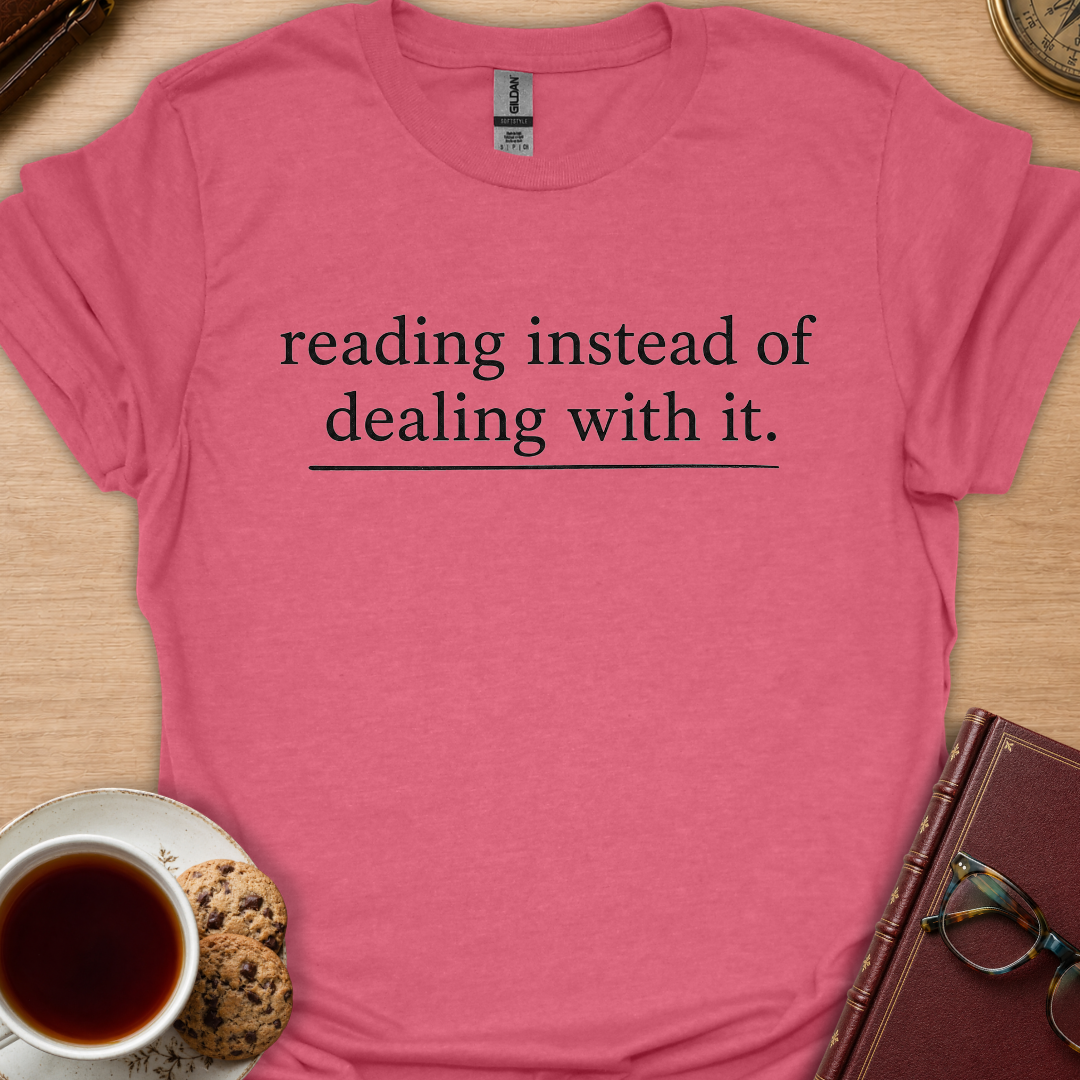 Instead Of Dealing With It T-Shirt