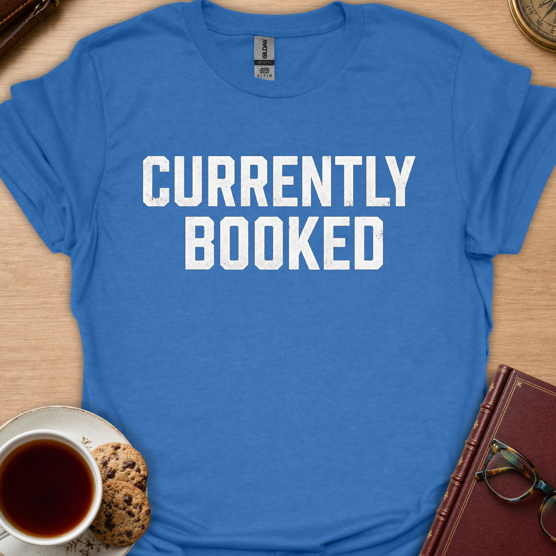 Currently Booked T-Shirt