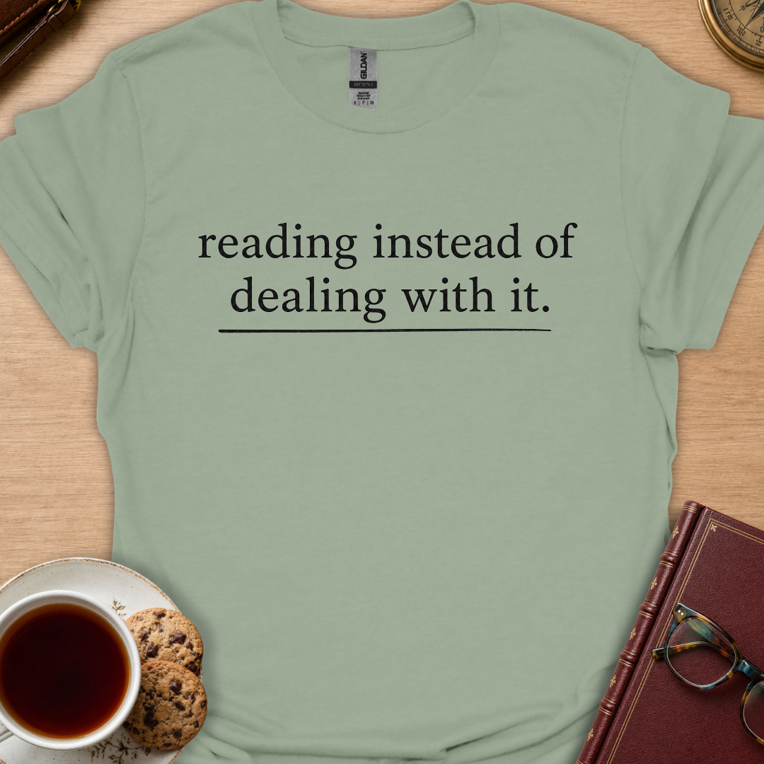 Instead Of Dealing With It T-Shirt