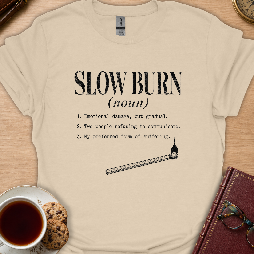 Slow Burn Definition T-Shirt