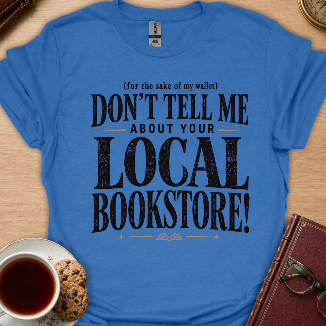 Don't Tell Me T-Shirt