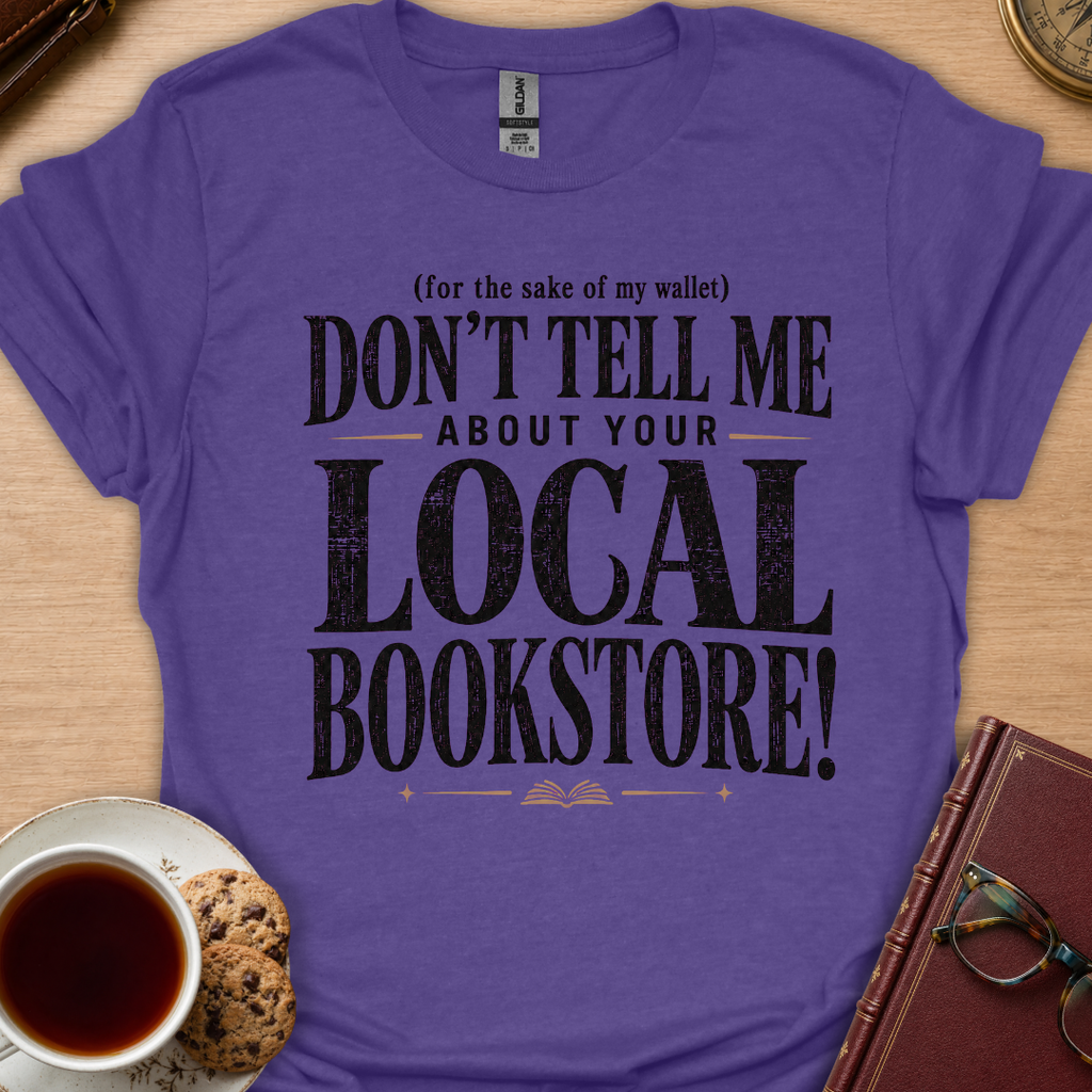 Don't Tell Me T-Shirt