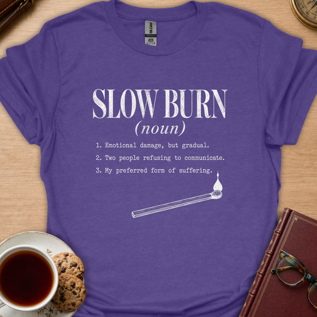 Slow Burn Definition T-Shirt