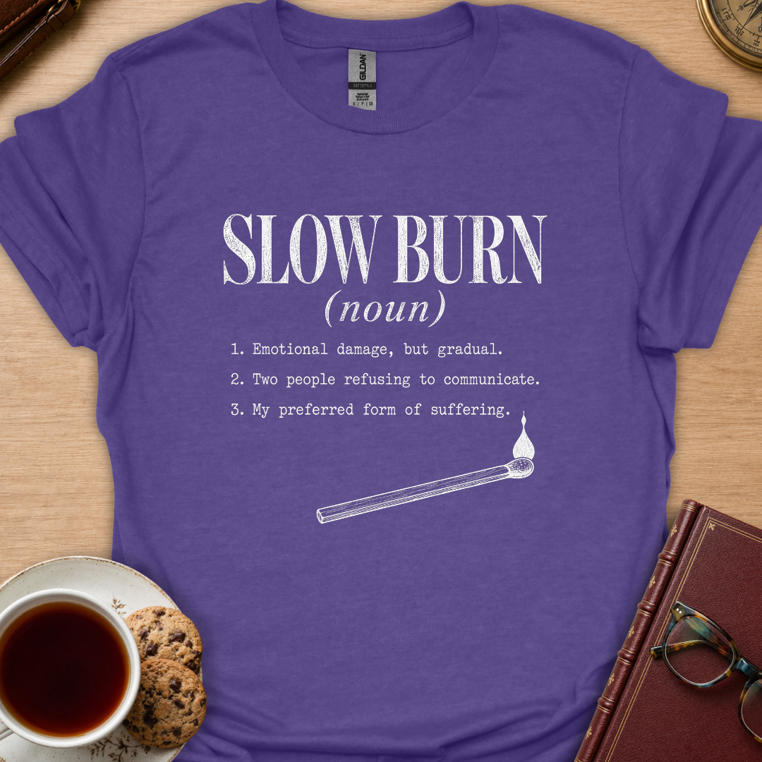 Slow Burn Definition T-Shirt