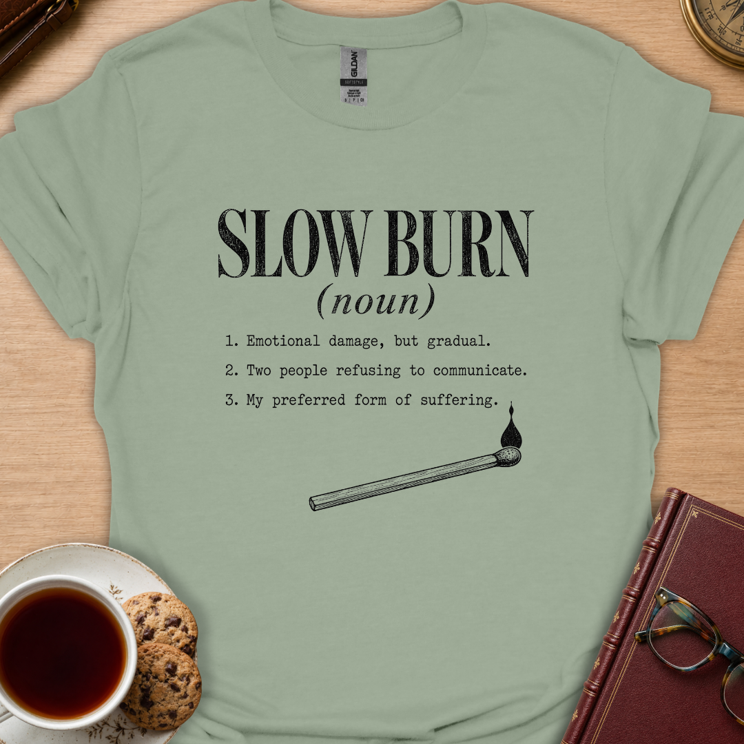 Slow Burn Definition T-Shirt