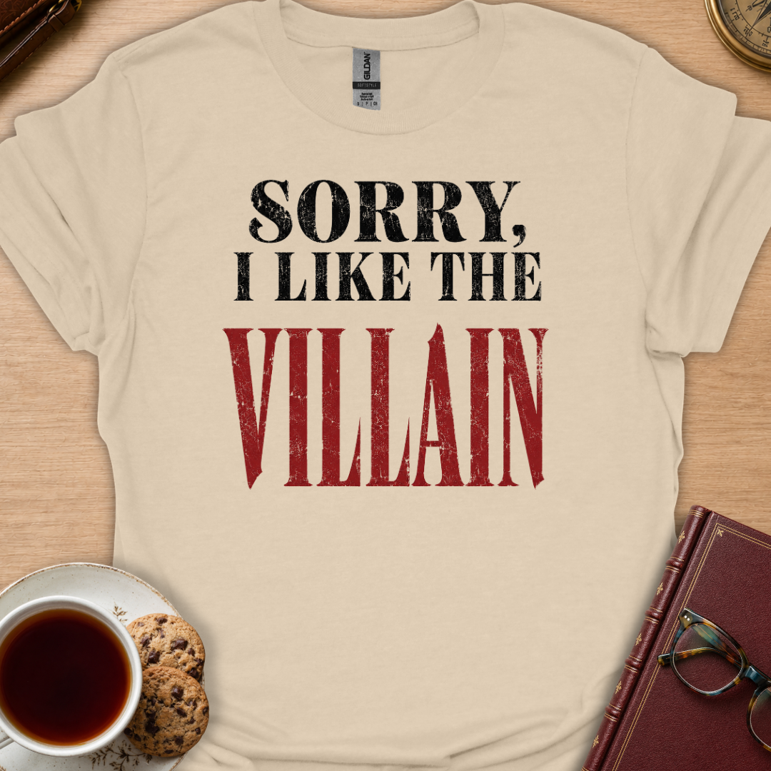 Sorry I Like The Villain T-Shirt