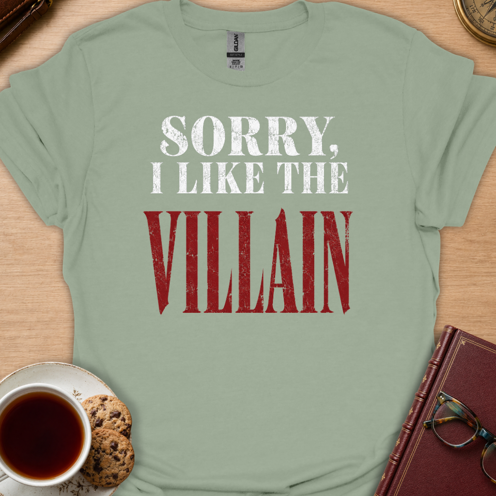 Sorry I Like The Villain T-Shirt
