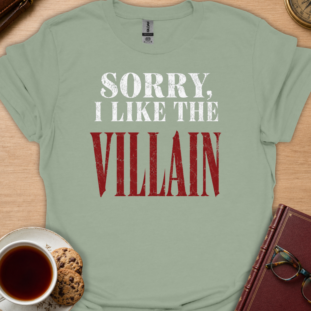Sorry I Like The Villain T-Shirt