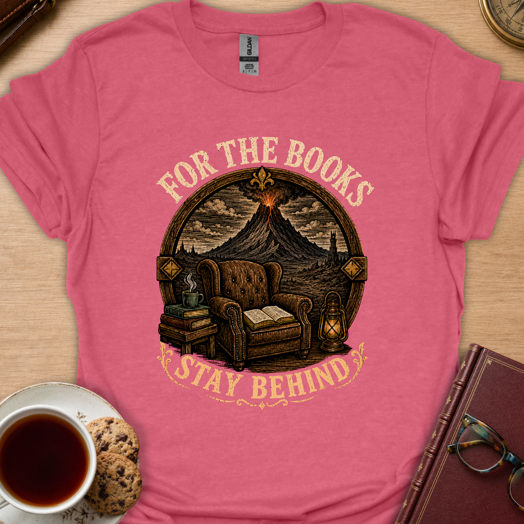 Stay Behind For Books T-Shirt