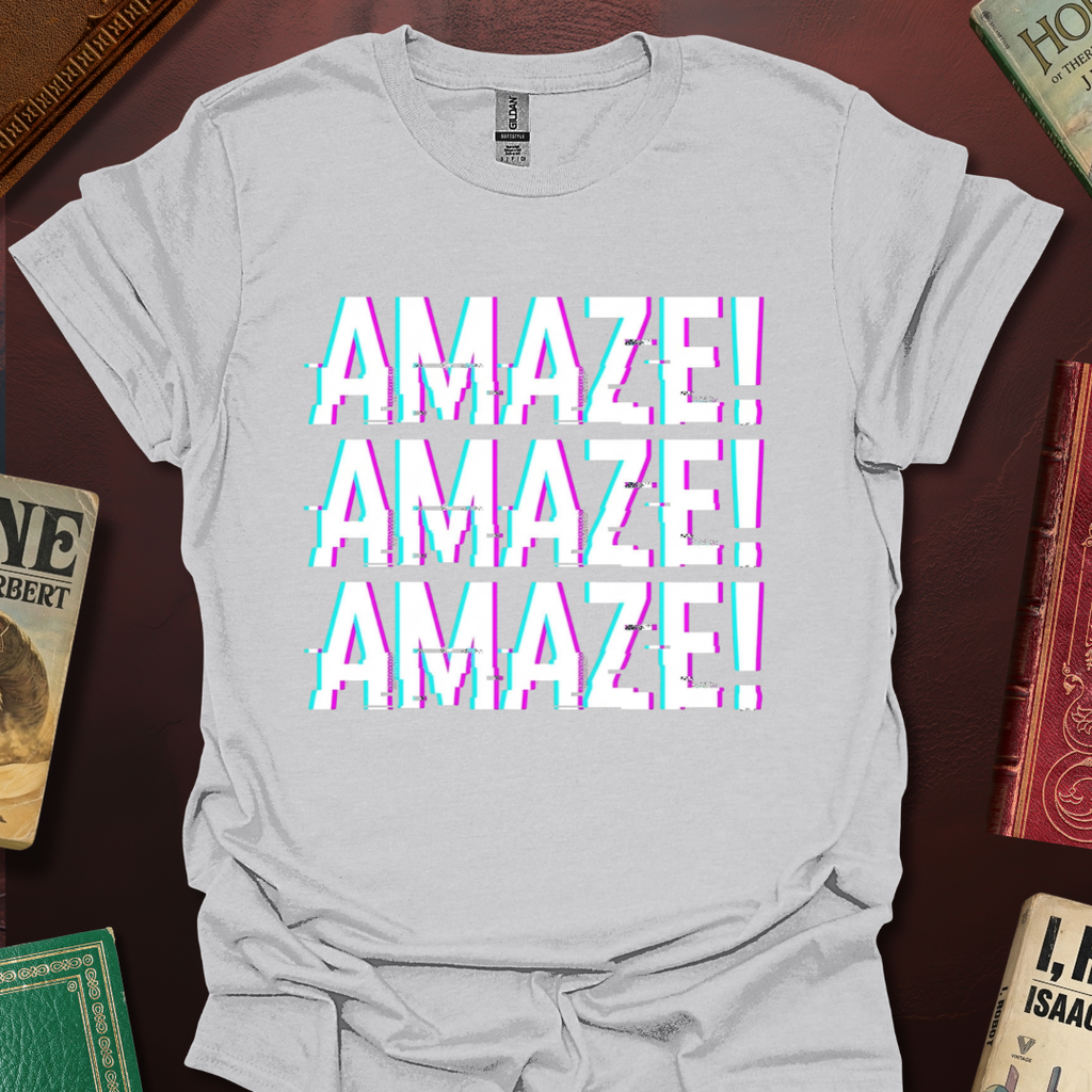 AMAZE! AMAZE! AMAZE! Glitch T-Shirt