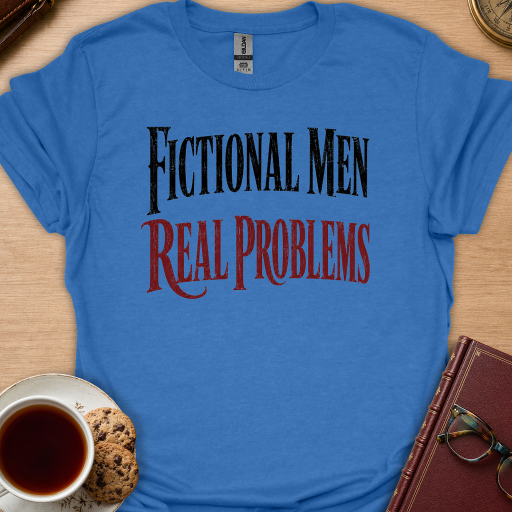 Fictional Men Real Problems T-Shirt
