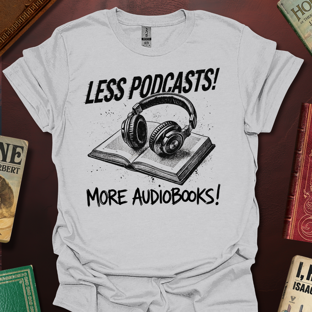 Less Podcasts More Books! Zine T-Shirt
