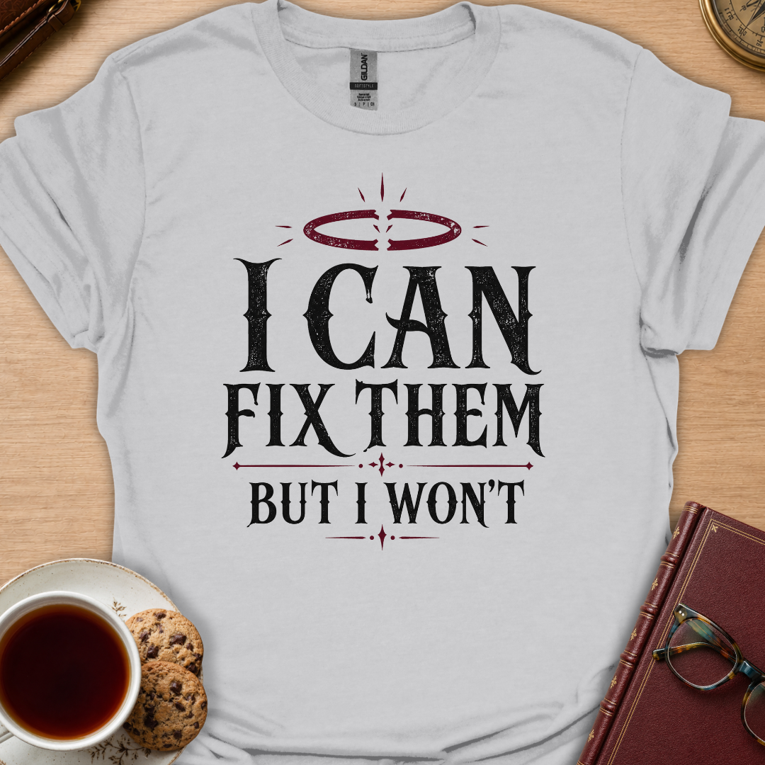 Can Fix Them T-Shirt