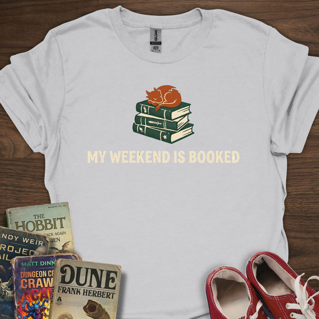 Weekend Is Booked T-Shirt