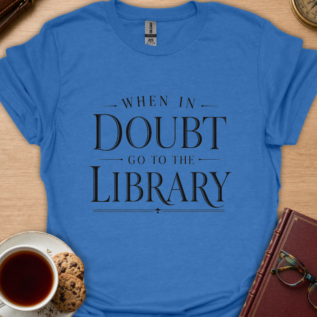 When In Doubt T-Shirt