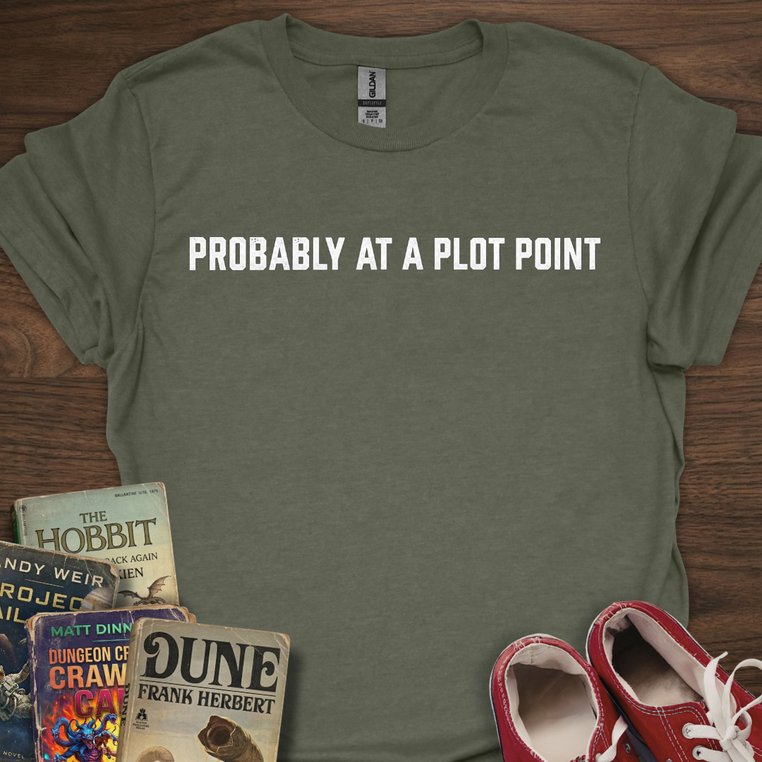 Probably At A Plot Point T-Shirt