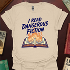 I Read Dangerous Fiction T-Shirt