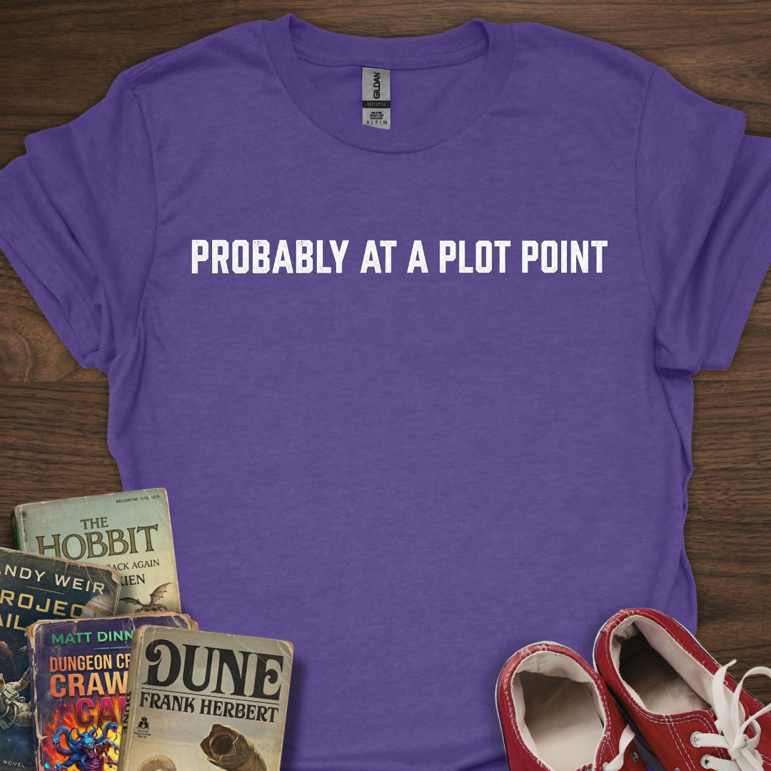 Probably At A Plot Point T-Shirt