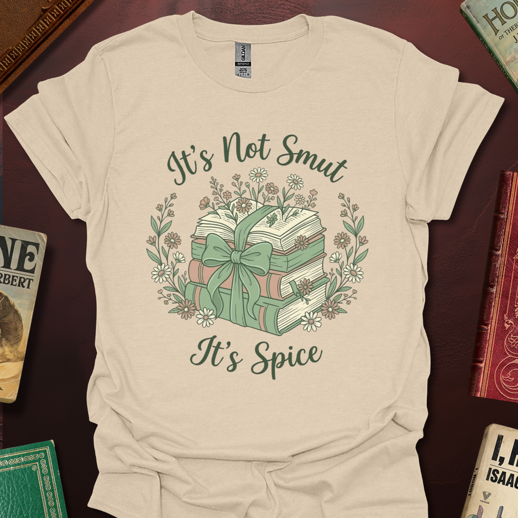 It's Not Smut It's Spice Garden T-Shirt
