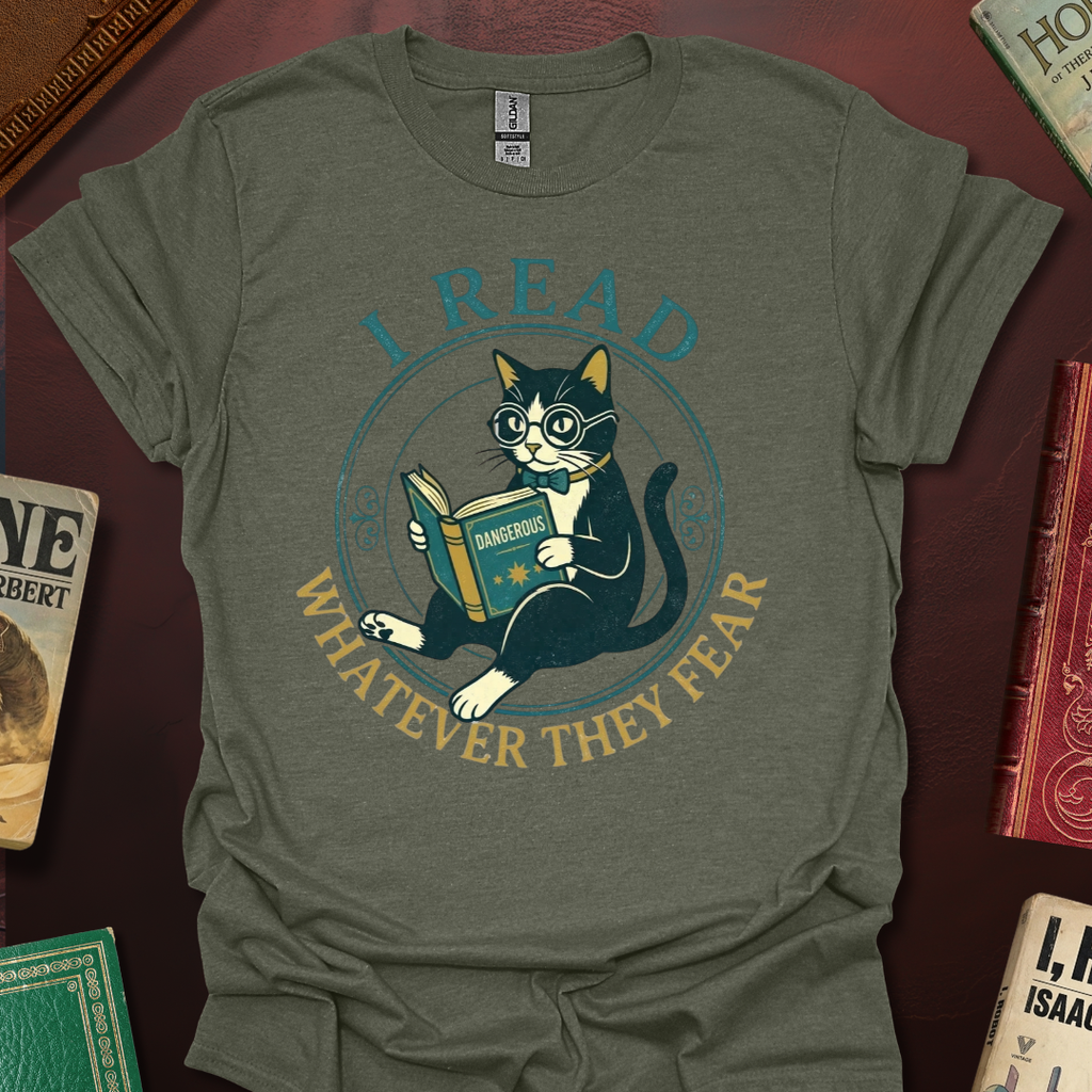 I Read Whatever They Fear T-Shirt