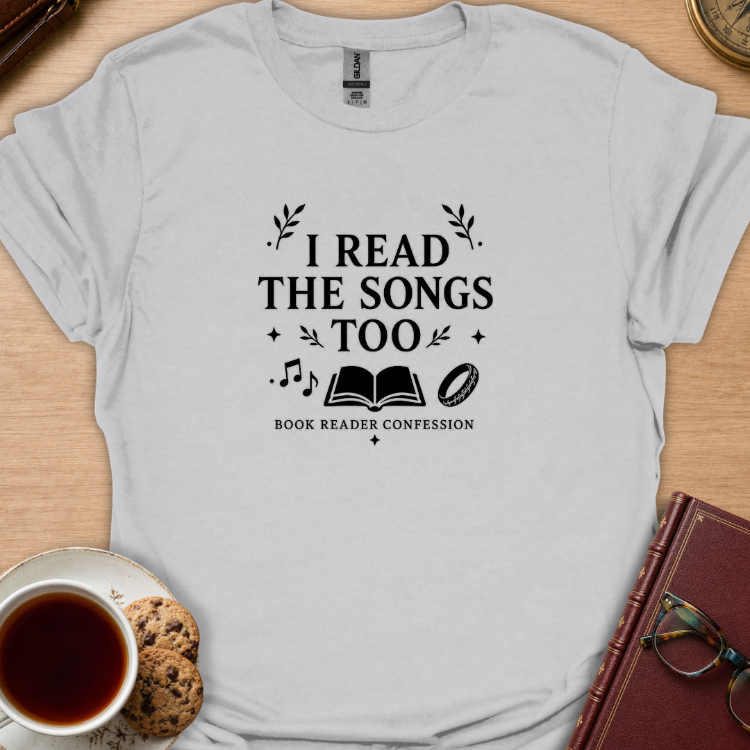 I Read The Songs Too T-Shirt