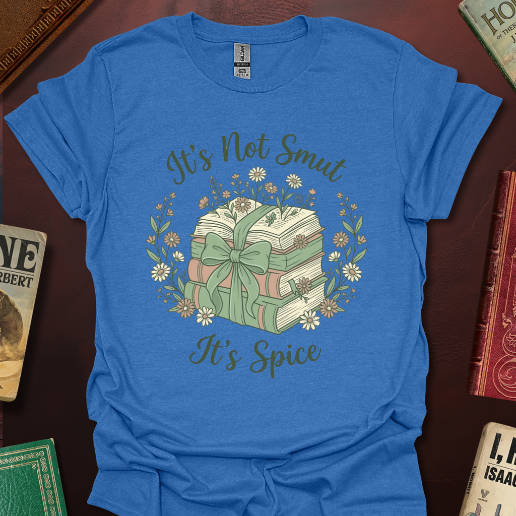 It's Not Smut It's Spice Garden T-Shirt