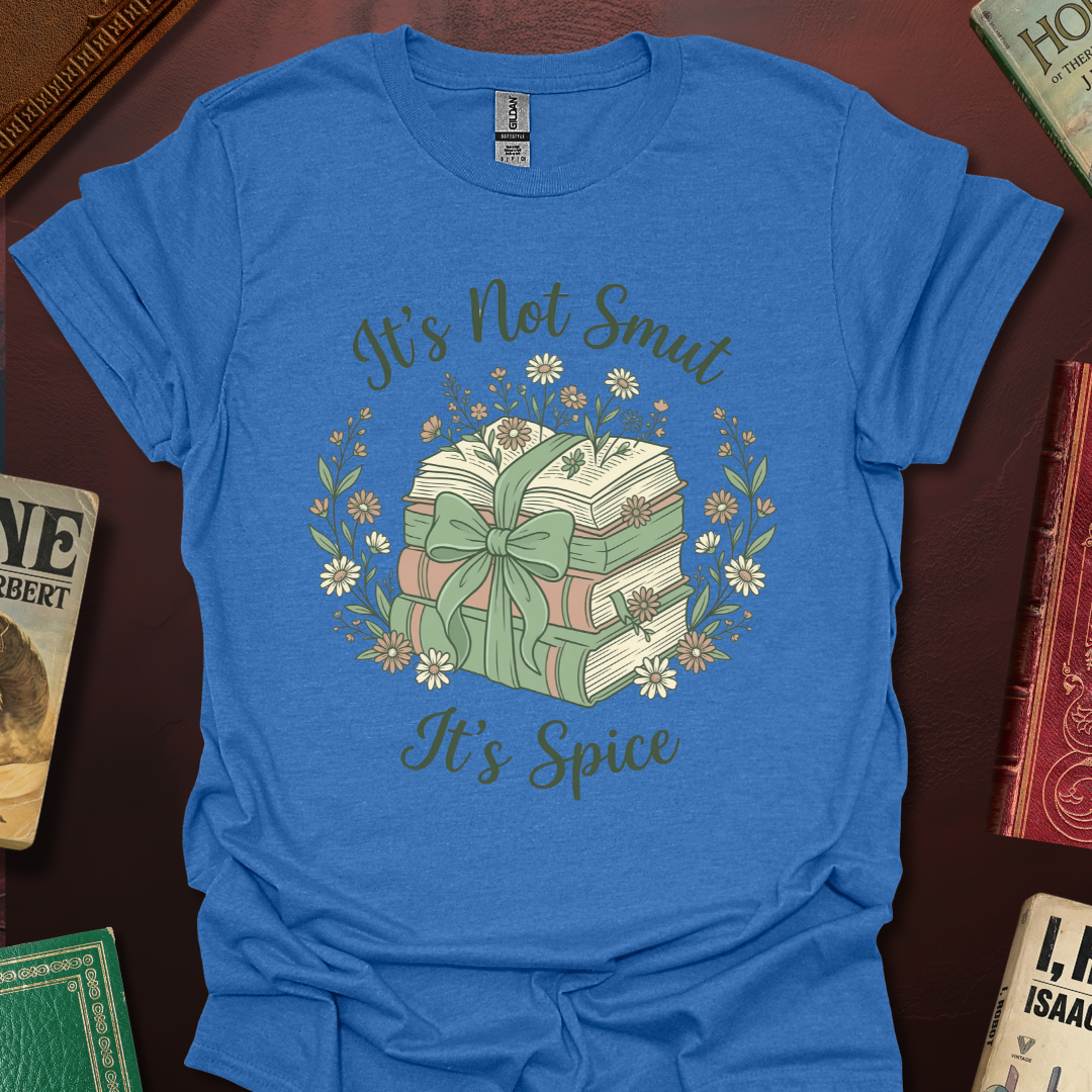 It's Not Smut It's Spice Garden T-Shirt