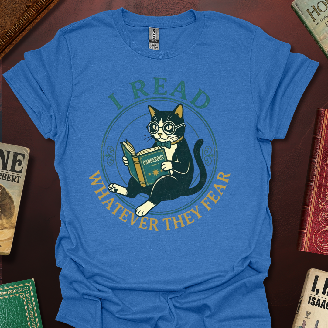 I Read Whatever They Fear T-Shirt