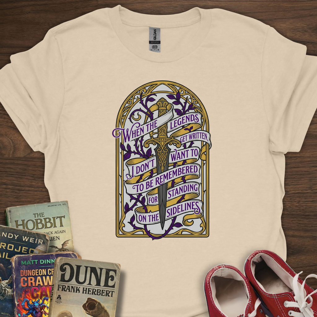Legends Quote T-Shirt