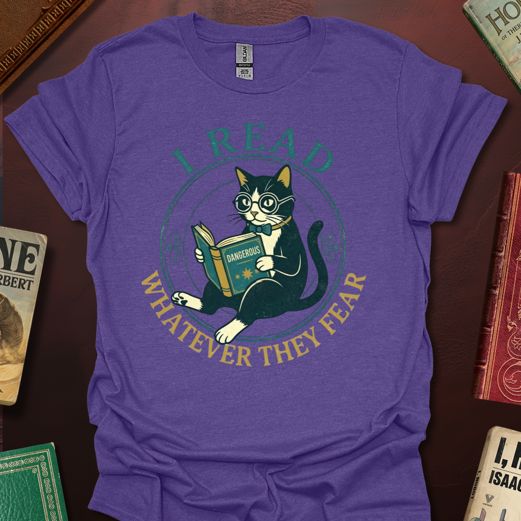 I Read Whatever They Fear T-Shirt