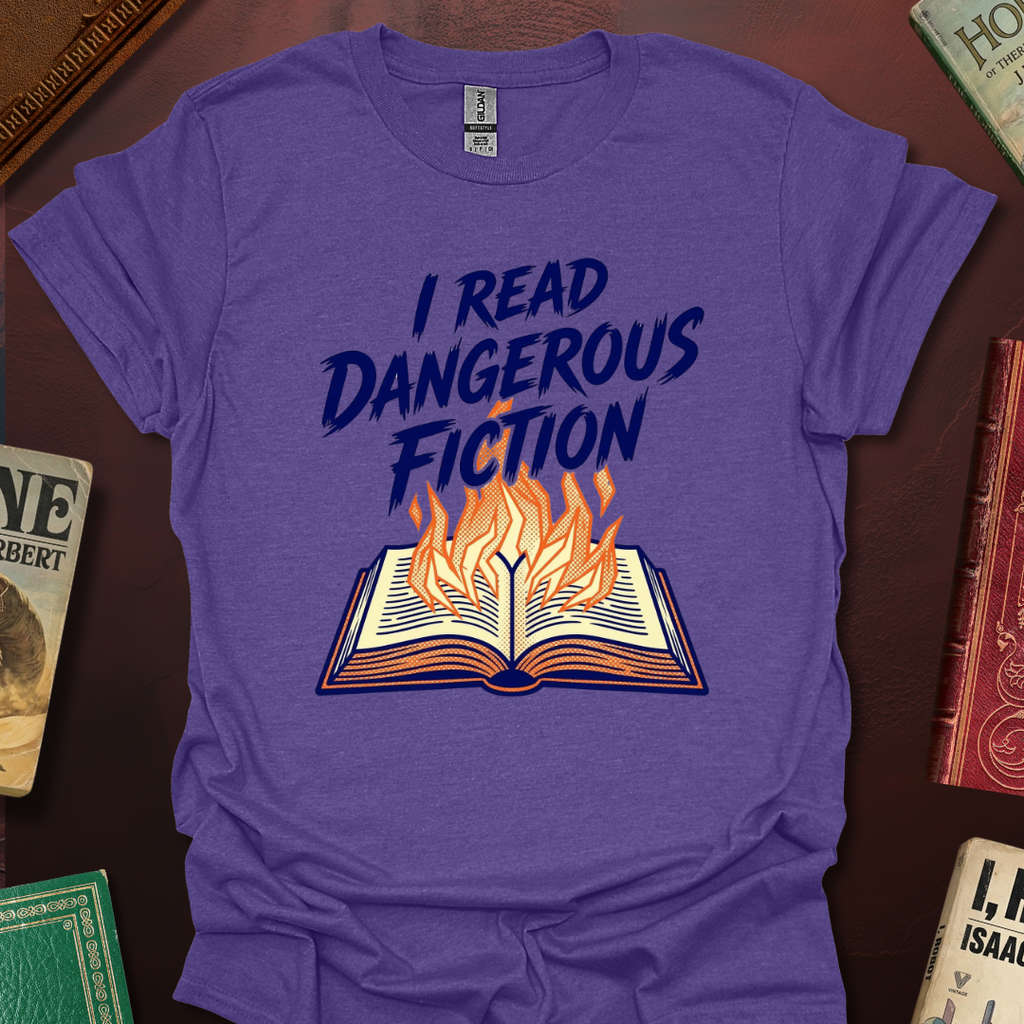 I Read Dangerous Fiction T-Shirt