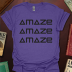 AMAZE AMAZE AMAZE T-Shirt