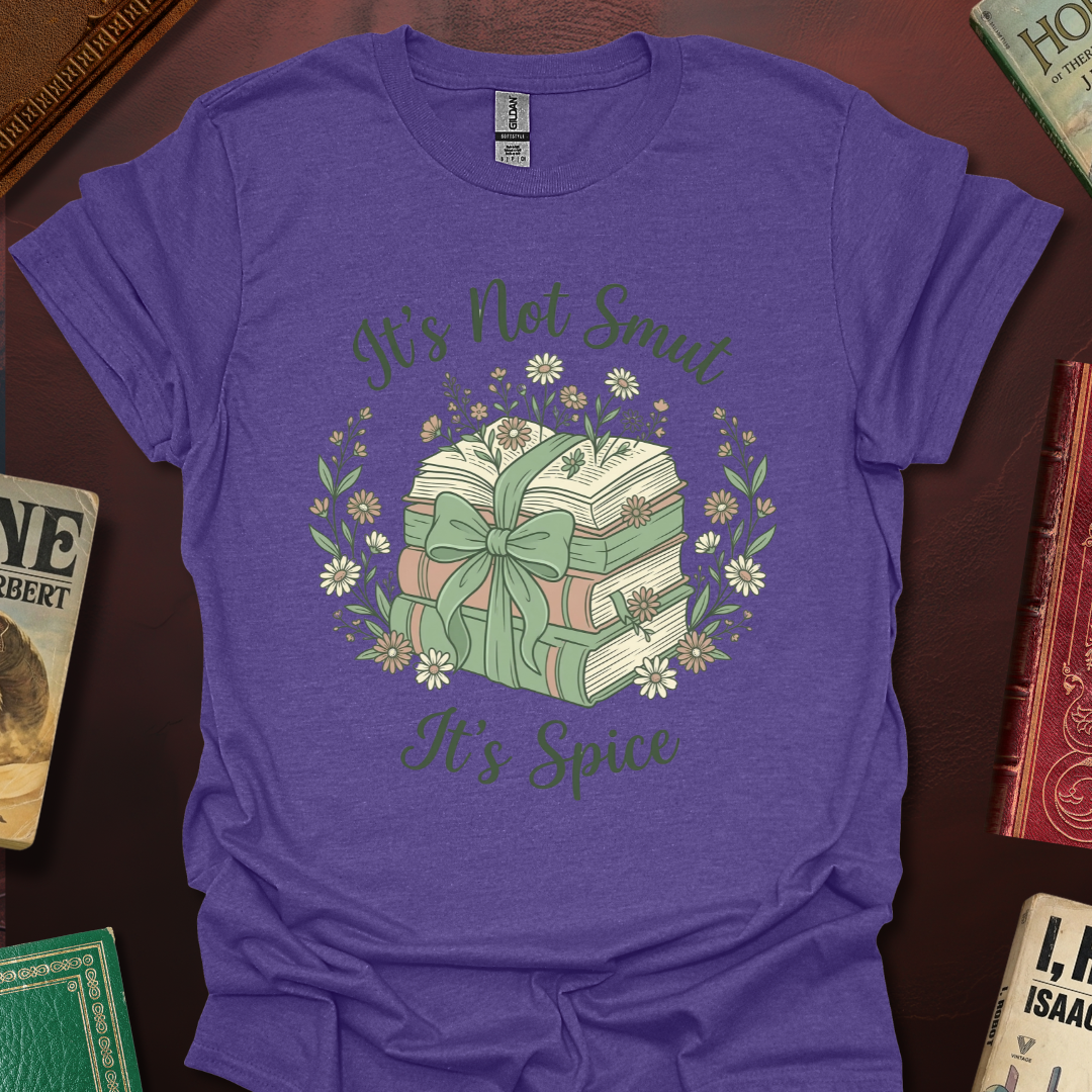 It's Not Smut It's Spice Garden T-Shirt