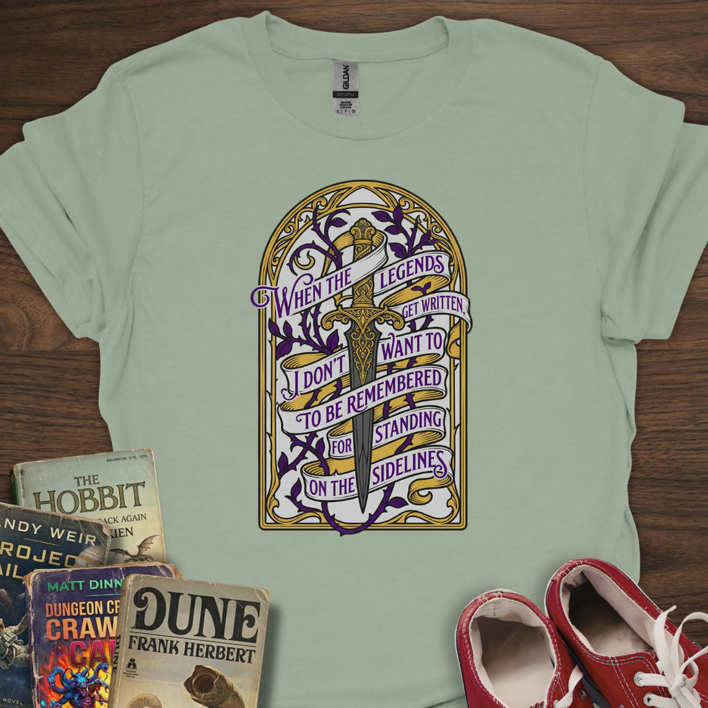 Legends Quote T-Shirt