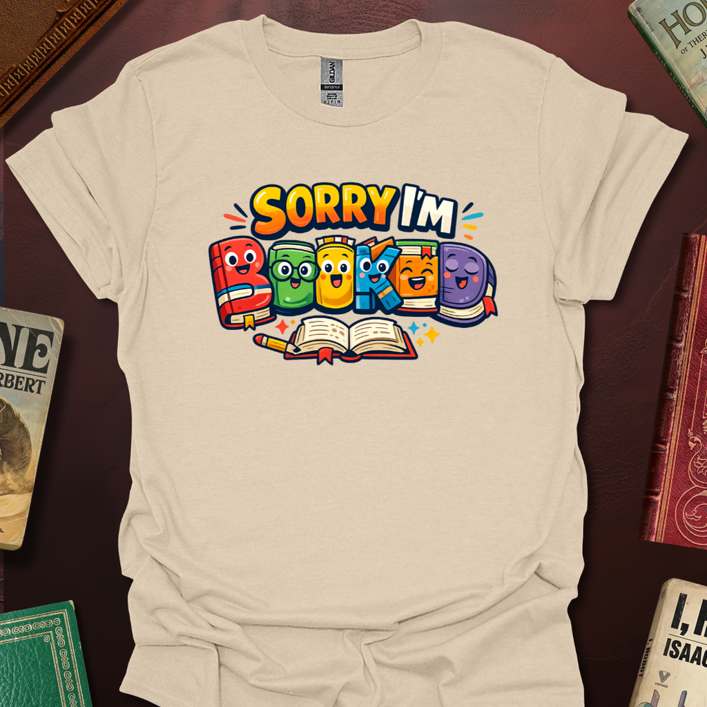 Sorry I'm Booked! T-Shirt