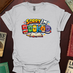 Sorry I'm Booked! T-Shirt