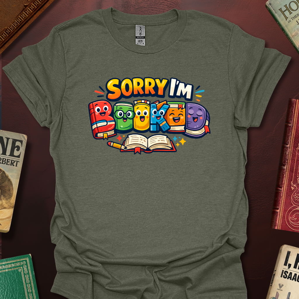 Sorry I'm Booked! T-Shirt