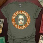 Slow Burn Romance Say No To Instant Love T-Shirt