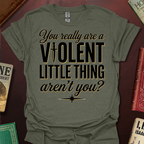 You Really Are A Violent Little Thing Aren't You Dagger T-Shirt