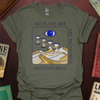 My Plans Are Measured In Centuries Sands Of Time T-Shirt
