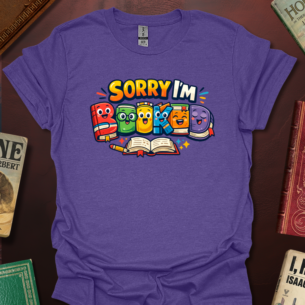 Sorry I'm Booked! T-Shirt