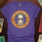 Slow Burn Romance Say No To Instant Love T-Shirt