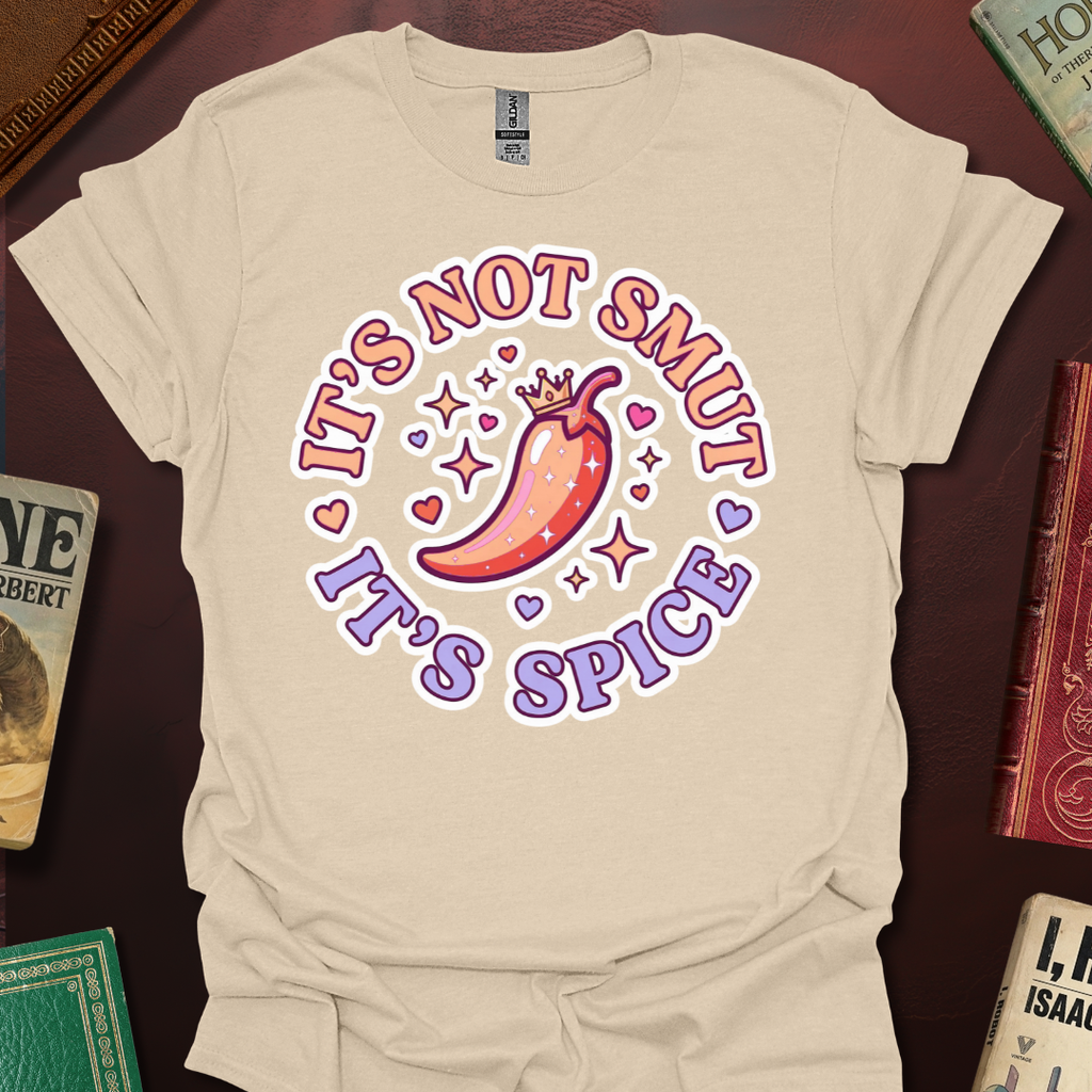 It's Not Smut It's Spice Queen Pepper T-Shirt