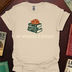 My Weekend Is Booked T-Shirt
