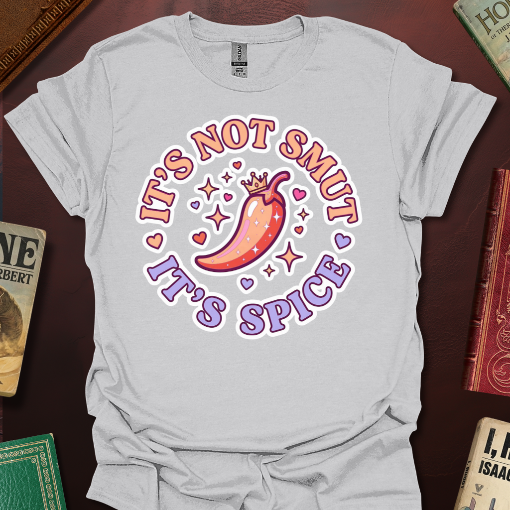 It's Not Smut It's Spice Queen Pepper T-Shirt