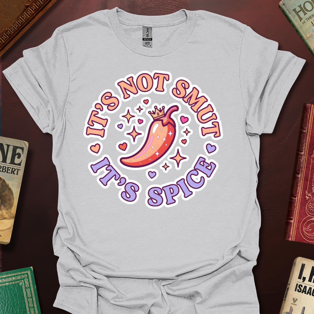 It's Not Smut It's Spice Queen Pepper T-Shirt