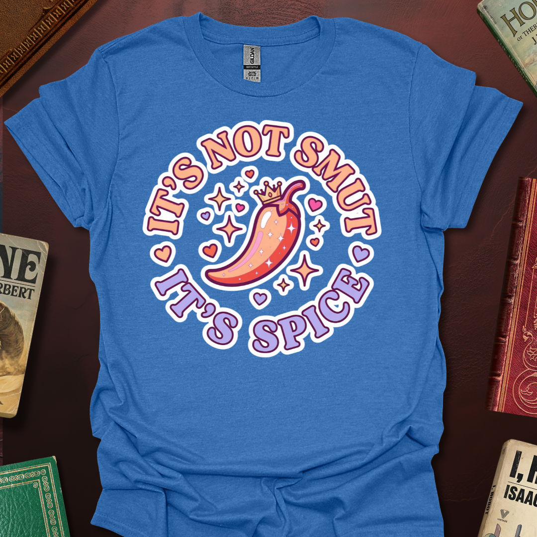 It's Not Smut It's Spice Queen Pepper T-Shirt