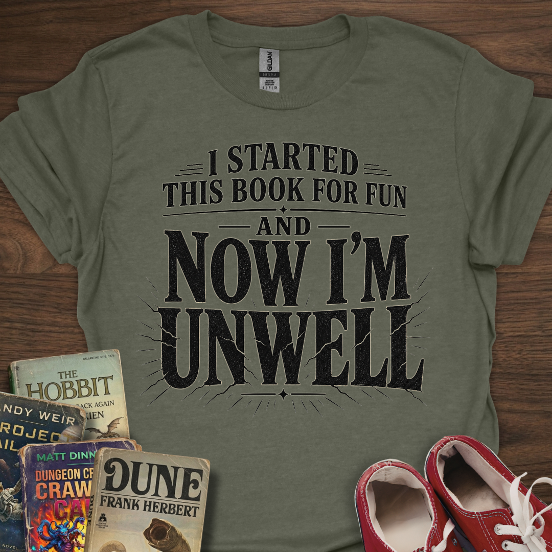 Now I'm Unwell T-Shirt