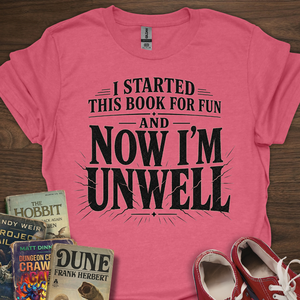 Now I'm Unwell T-Shirt