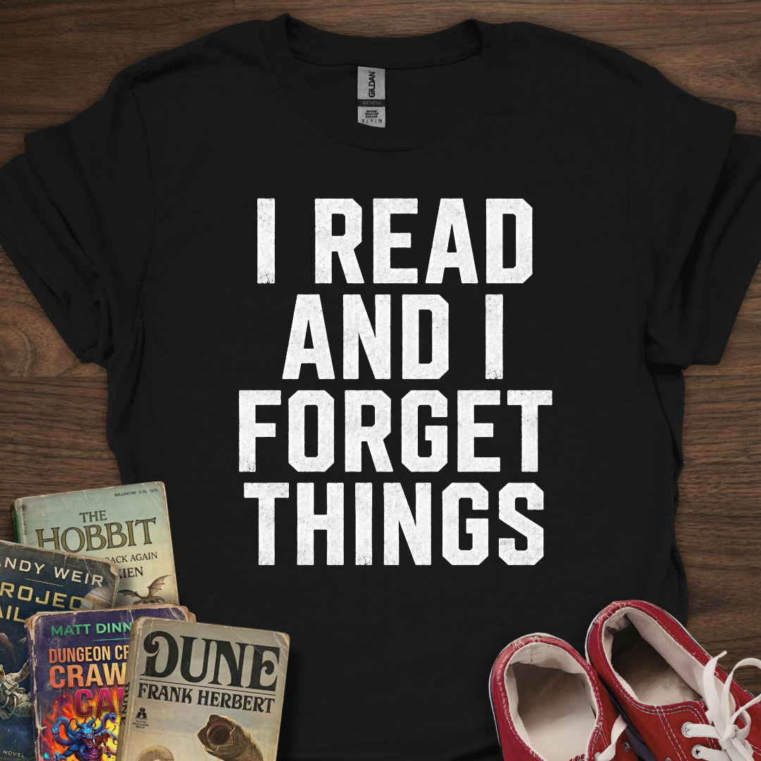 I Read And Forget T-Shirt